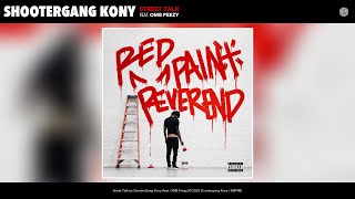 Video thumbnail of "ShooterGang Kony - Street Talk (Audio) (feat. OMB Peezy)"