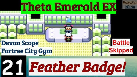 Pokemon Theta Emerald EX Part 21 Feather Badge In Fortree Gym & Devon Scope | GBA Rom Hack