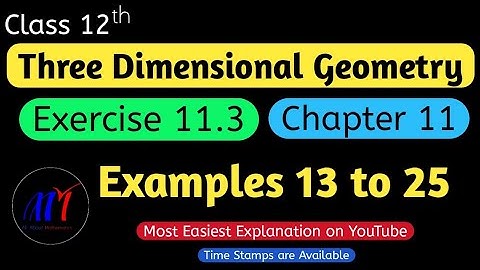 Chapter 11 Exercise 11.3 ( Examples 13 to 25 ) Three Dimensional Geometry Class 12 Maths