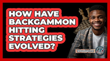 How Have Backgammon Hitting Strategies Evolved? - The Board Game Xpert