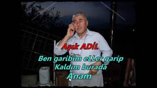 Adil kuş - Ben garibim anam
