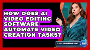 How Does AI Video Editing Software Automate Video Creation Tasks? | AI SaaS Software Explained News