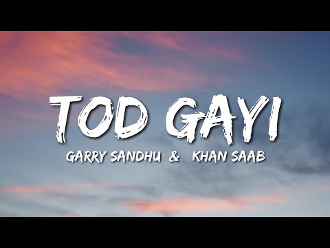 Tod Gayi (Lyrics)