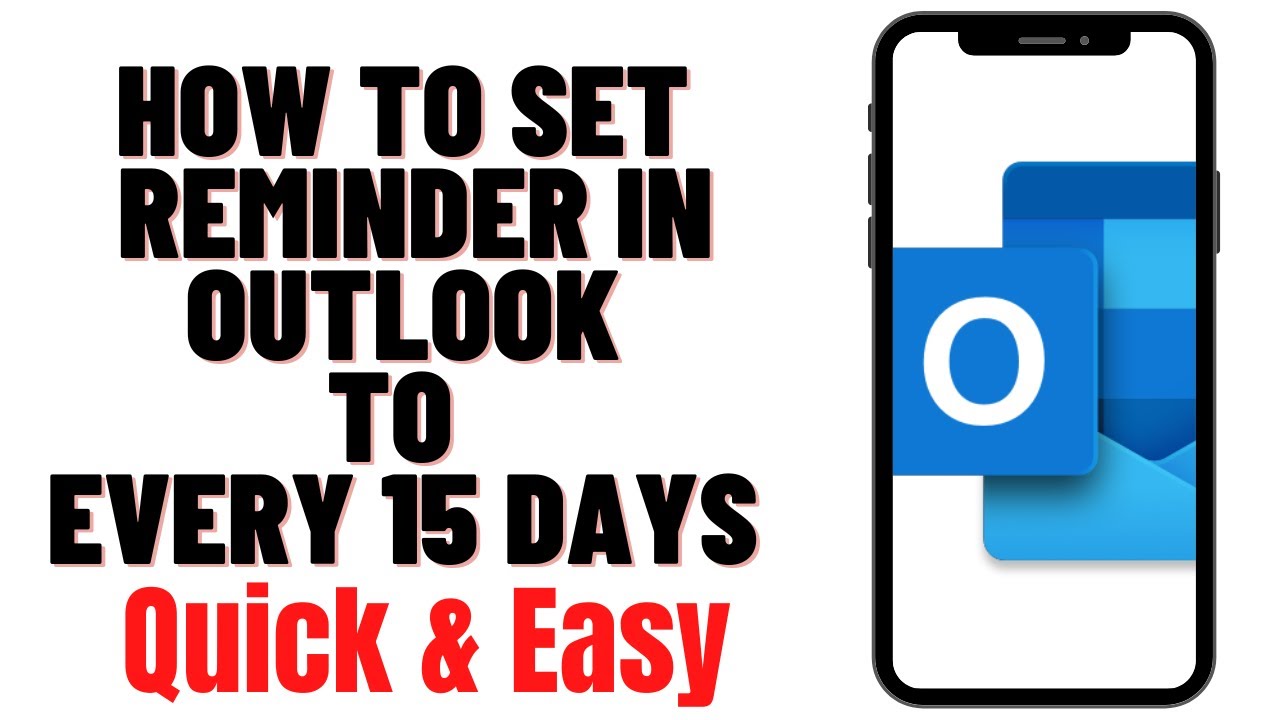 HOW TO SET REMINDER IN OUTLOOK TO EVERY 15 DAYS YouTube HOW TO SET REMINDER IN OUTLOOK TO EVERY 15 DAYS YouTube