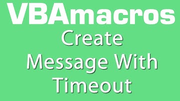 Create Message With Timeout - VBA Macros - Tutorial - MS Excel 2007, 2010, 2013