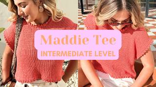 THE MADDIE TEE - Intermediate Level Knitting Tutorial