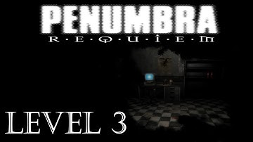 Walkthrough Penumbra: Requiem [Level 3]