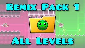 Remix Pack 1 (ALL LEVELS) | Geometry Dash Map Pack #7