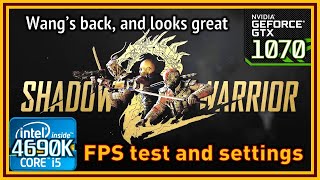 Shadow Warrior 2 - i5 4690K & GTX 1070 - FPS Test and Settings