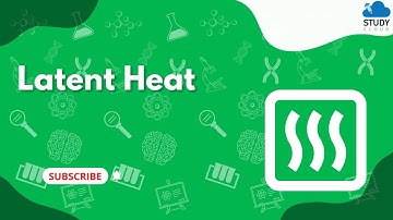 Latent Heat | Science 1 | Standard 10  | Maharashtra State Board (SSC)