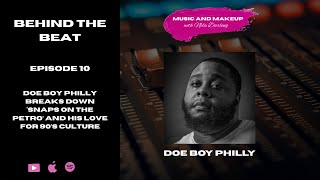 Doe Boy Philly on Snaps on the Petro, 90’s Hip Hop & Life in 2 Much Dope