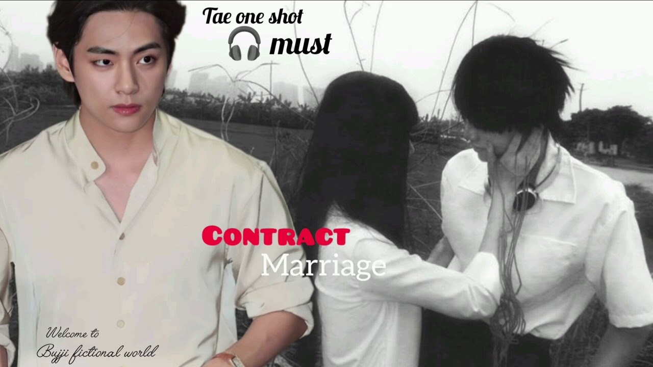 Tae one shot [•CoNtRaCt MaRrIaGe•] #fanfictionseries #btsarmy #taehyung 