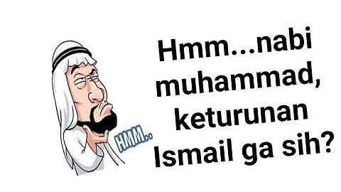 Ternyata Muhammad Keturunan Ismael?