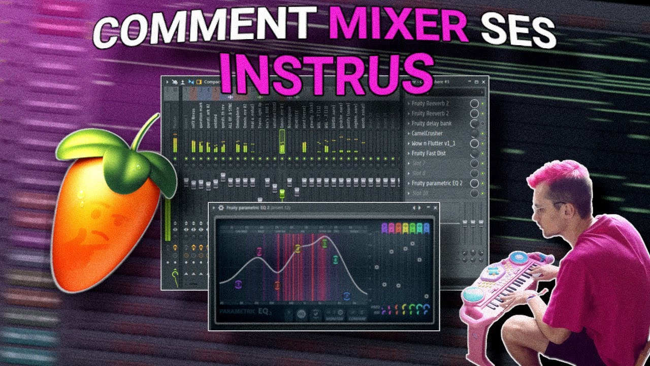 AVOIR un MIX INCROYABLE du CUL - Tutoriel MIXAGE FL Studio