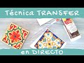 TÉCNICA TRANSFER en DIRECTO - DIY