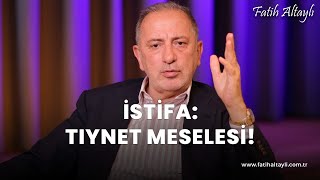 Fatih Altaylı yorumluyor: İstifa etmek ya da edebilmek tıynet meselesidir!