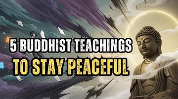 5 Buddhist Teachings to Stay Peaceful No Matter What Happens