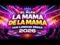El Alfa La Mamá De La Mamá Iam Lumoss Remix BEST Popular TikTok Party Song 2026 