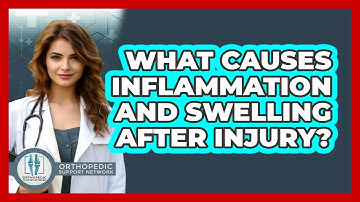 What Causes Inflammation And Swelling After Injury? - Orthopedic Support Network