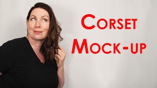 MY CORSET MOCK-UP PROCESS || Beginner Corset Sewing