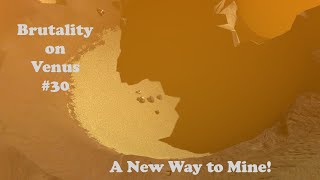 A New Way to Mine (Terrain Update) - Stationeers | Brutality On Venus (#30)