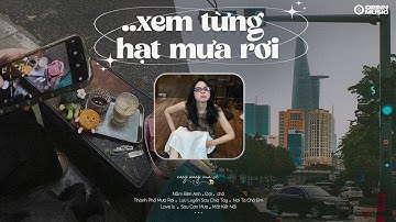 Khi em nằm bên anh xem từng hạt mưa rơi.., Đợi, Lưu Luyến Sau Chia Tay | List nhạc GenZ Hot Chill