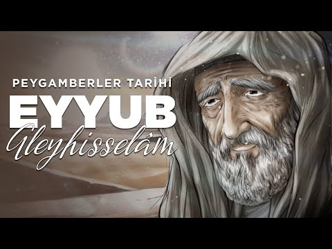 Peygamberler Tarihi - Hz. Eyyub (a.s.)
