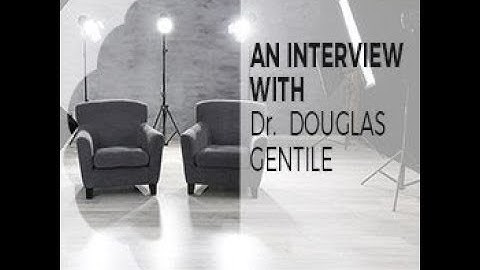 An Interview with Dr  Douglas Gentile   BrainWare Safari