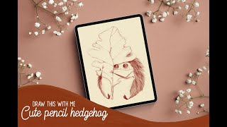 🌳🍂 DRAW THE CUTEST HEDGEHOG IN PROCREATE - DRAWING TUTORIAL - HAZELWOOD PENCIL BRUSHES
