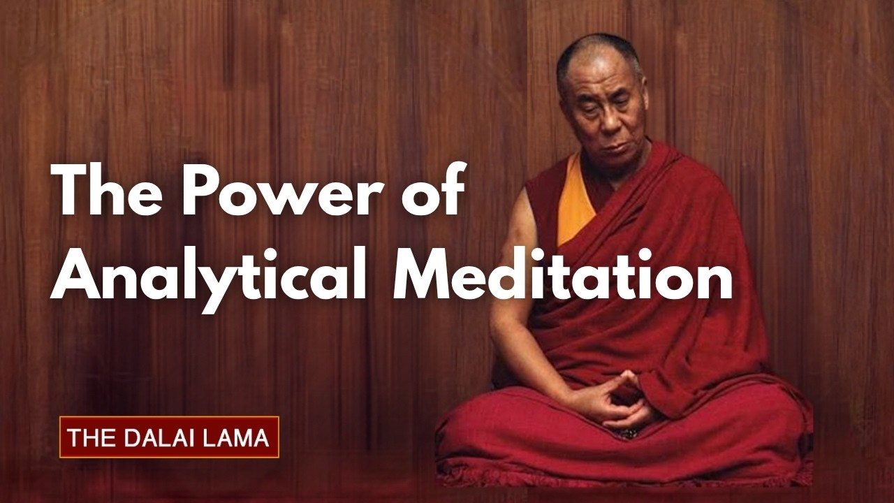 Analytical Meditation: Training Mind Through Investigation