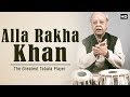 भारत के जाने माने तबला वादक उस्ताद "आला रखा खान" | The Greatest Tabala Player