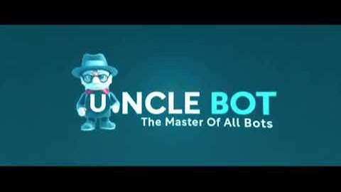 UNCLE BOT is here! Are you readyyy???