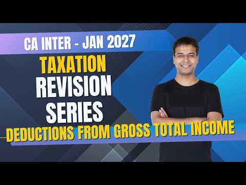 Deductions from Gross Total Income | CA Inter Tax Revision Series | May/September 26/January 27
