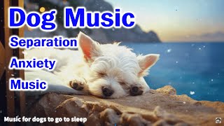 Anti Anxiety Music for Dogs - Cure Separation Anxiety with Dog Music!