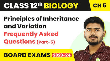 Principles of Inheritance and Variation - FAQs (Part-5) | Class 12 Biology Chapter 4 | CBSE 2024_25