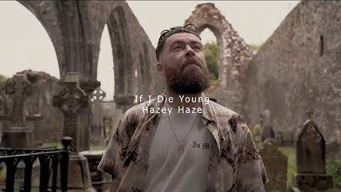 IF I DIE YOUNG - OFFICIAL VIDEO 