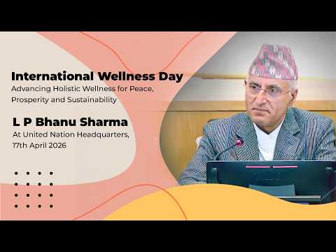 International  Wellness Day L P Bhanu Sharma At United Nation Headquarters, New York 17th April 2026