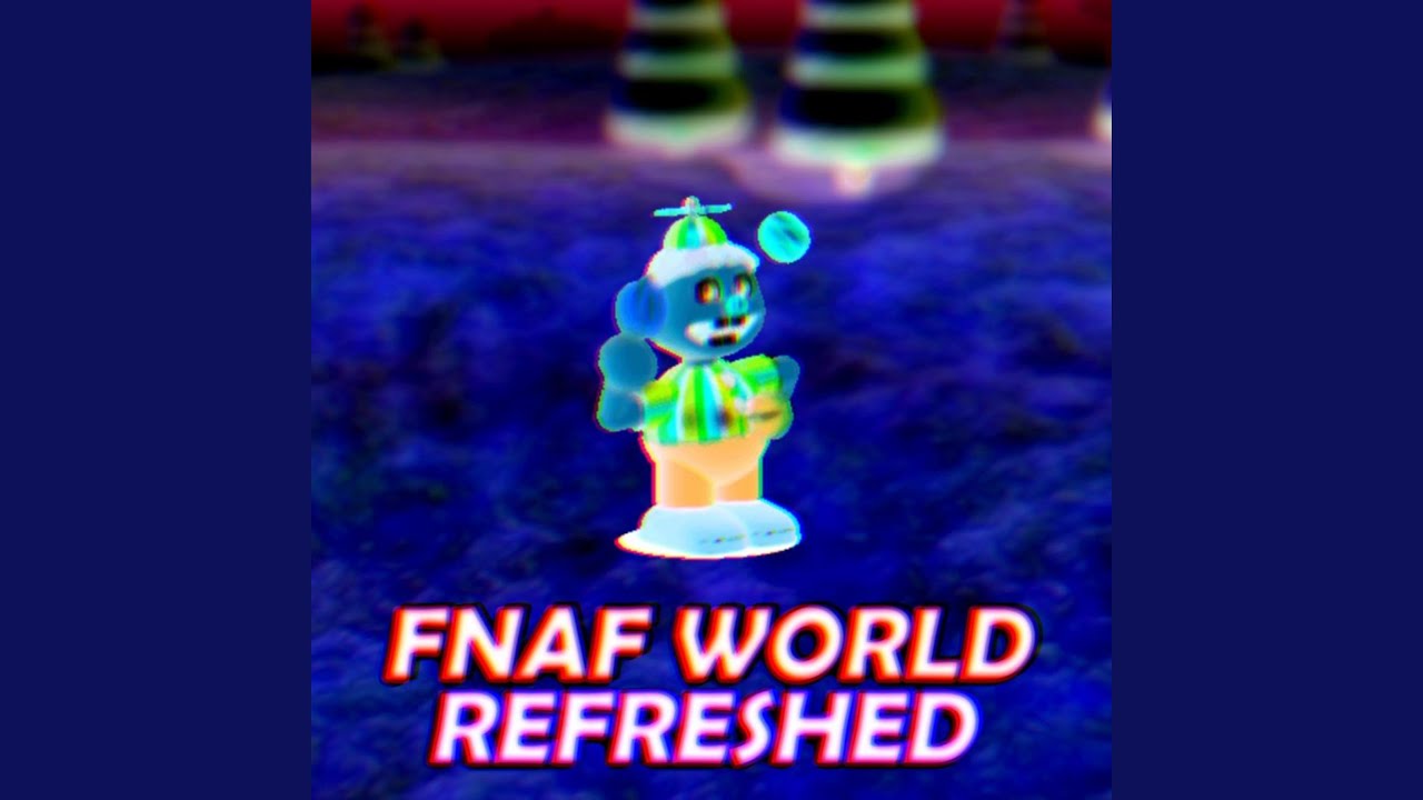 FNAF WORLD REFRESHED (Glitched Encounter)
