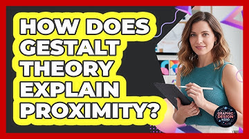 How Does Gestalt Theory Explain Proximity?