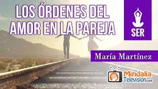 Los Órdenes del Amor en la pareja, por María Martínez