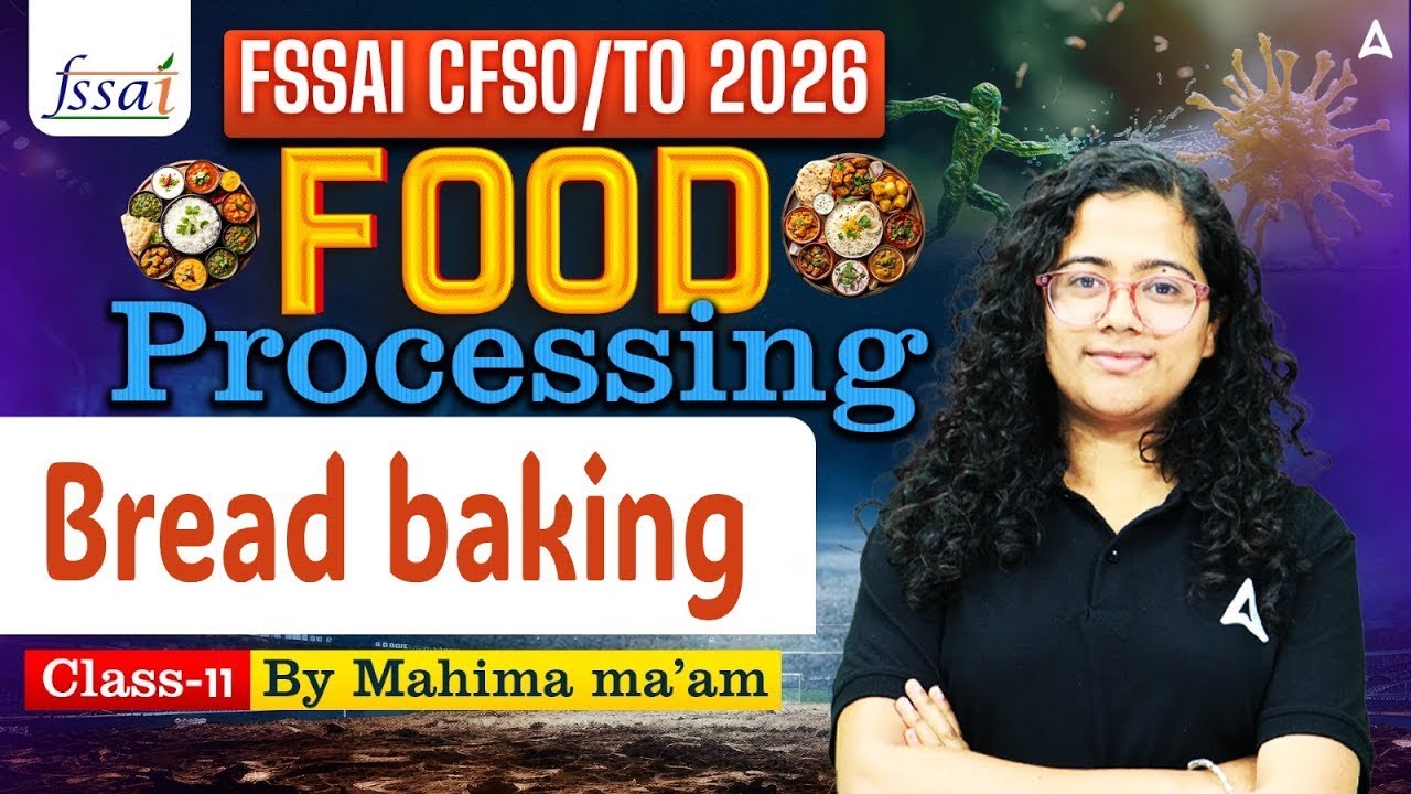 FSSAI CFSO/TO Preparation | Food Processing Bread baking Theory & Questions | By Mahima Ma'am