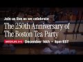 Boston tea party 250th anniversary  december 16th  8pm est