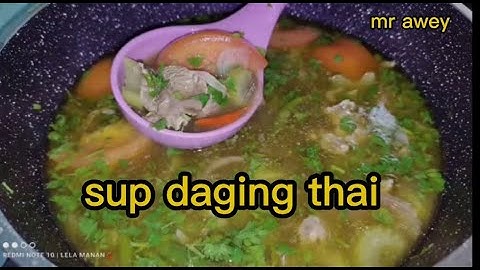Sup Daging Thailand pasti sedap macam makan di kedai thai