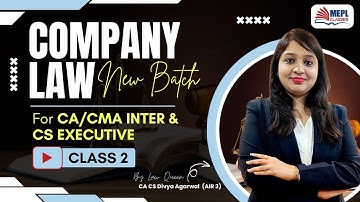 CA/CMA Inter & CS Executive | COMPANY LAW - Class 2 By Divya Agarwal Mam | MEPL Classes