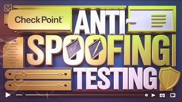 13-Check Point CCSA: Anti-Spoofing Explained and Tested