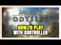 How to Play Assassin's Creed Odyssey With Controller on PC!