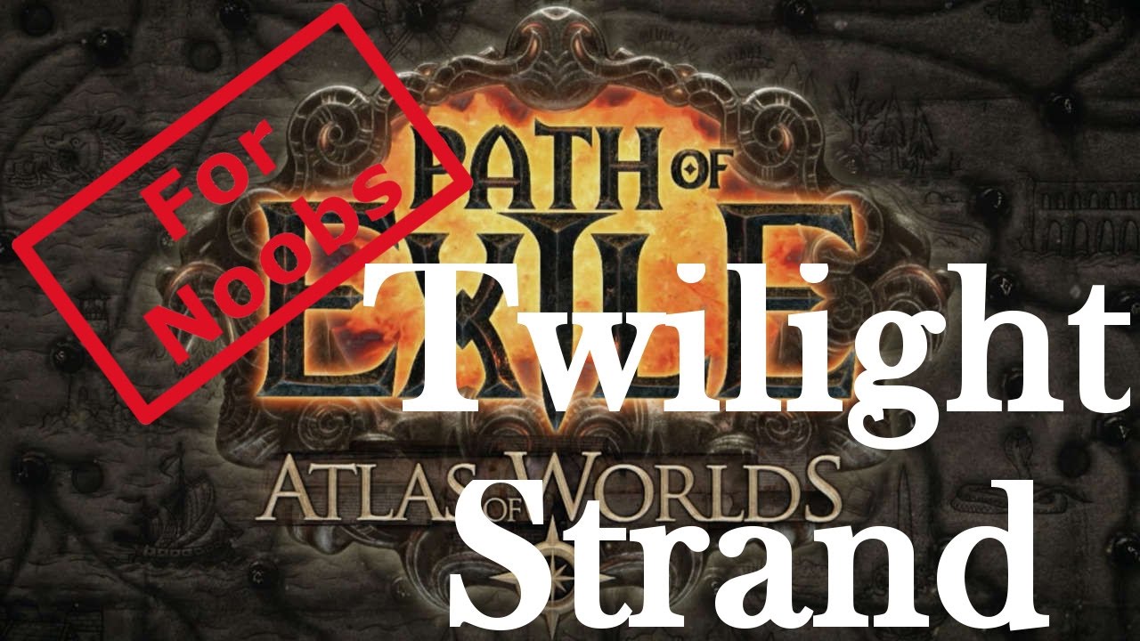 Path of Exile Noob Walkthrough - Twilight Strand
