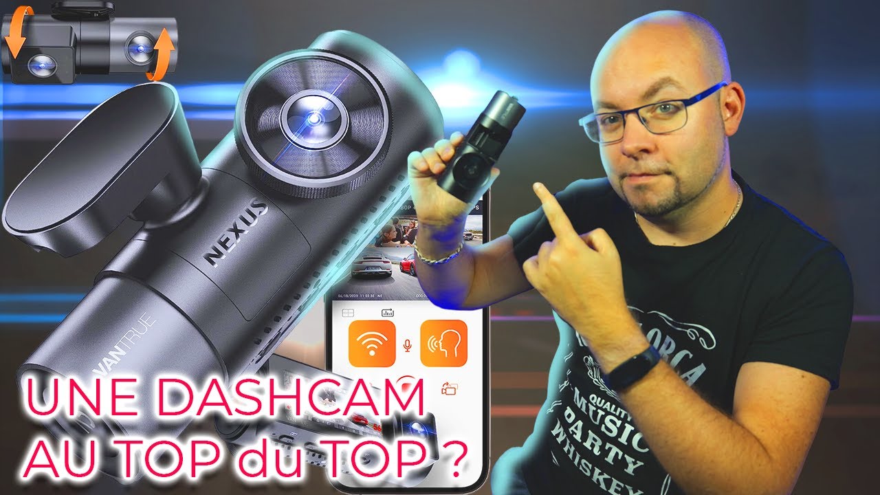 EXCELLENTE DASHCAM 4 caméras pour NE RIEN RATER en voiture ! (VANTRUE NEXUS  5 2023) 