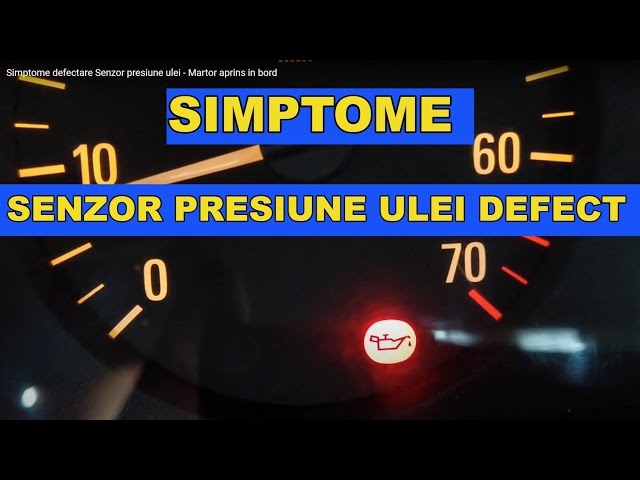 Simptome Senzor presiune ulei defect martor aprins bord / Oil pressure  switch fault warning light on - YouTube