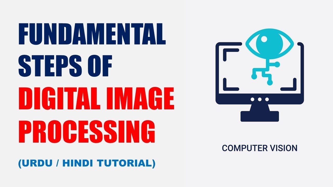 Fundamental steps of digital image processing in urdu hindi - YouTube